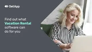 Find out what Vacation Rental software can do for you &ndash; GetApp Video Buyer Guide