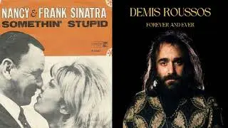 Frank & Nancy Sinatra feat. Demis Roussos - SOMETHIN' STUPID x FOREVER AND EVER