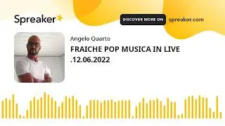 FRAICHE POP MUSICA IN LIVE .12.06.2022 (part 5 of 21)