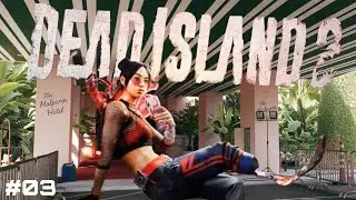 Dead Island 2 Halperin Hotel 🧟 Part 03
