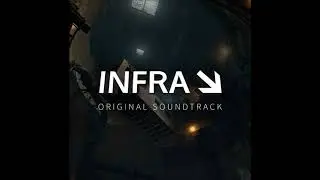 INFRA Soundtrack - Unfamiliar Environment