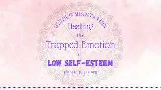 Clear the Energy of Low Self-Esteem & Reclaim Your Confidence