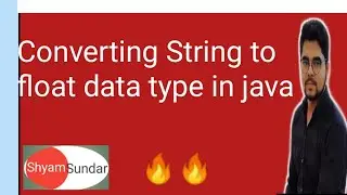 Converting String to float datatype in java || in hindi || Shyam Sundar