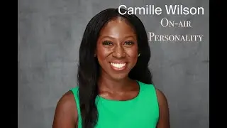 Camille Wilson - On-Air Personality demo reel
