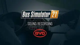 Bus Simulator 21 &ndash; BYD Sound Recording Session