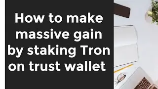 How to make massive gain by staking Tron|trx on trust wallet