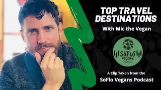 Mic the Vegan Shares Memorable Travel Memories