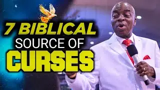 BISHOP DAVID OYEDEPO II 7 BIBLICAL SOURCE OF CURSES #BiblicalCurses#BreakingCurses#PropheticTeaching