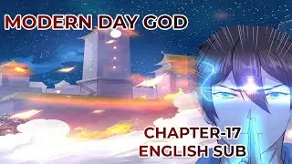Modern Day God Chapter 17 English Sub