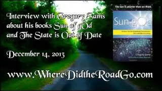 Gregory Sams - Sun of gOd and The State is Out of Date - 12-14-13