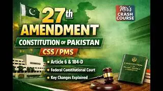 27th amendment to the constitution of Pakistan for CSS/PMS by Mirs Crash Course