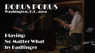 Washington, DC area rock band ROKUS POKUS playing No Matter What at Cue Recording, Falls Church, VA