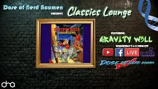 Classics Lounge: Chip & Dale Rescue Rangers (GRAV1TY W3LL)