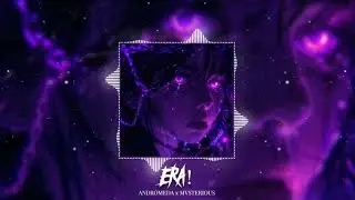 ANDROMEDA x MVSTERIOUS - ERA (Official Music)
