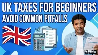 Navigating UK Taxes for Beginners: Avoid Common Pitfalls