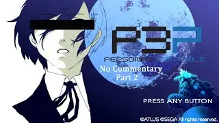 Persona 3 Portable Blind - No Commentary Pt.2