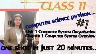 Ch 1 Computer System Overview. Computer Science Class 11 Python.... One shot...
