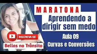 APRENDENDO A DIRIGIR - AULA 09 - CURVAS E CONVERSÕES