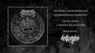 Anthropophagus Depravity - Mantra Solar Eclipse (feat. Mojez Slave of Devastate)