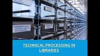 Technical Processing in Libraries