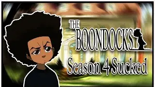 The Boondocks Season 4 Sucked