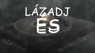 ALKONN - L&Aacute;ZAD&Oacute;K KM. SLIMRECORD (OFFICIAL LYRICS VIDEO)|PROD BY. SLIMRECORD|