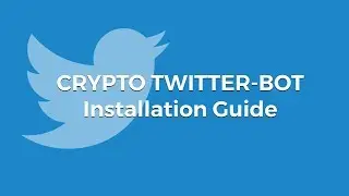 Crypto Twitter-Bot | Guide to Install