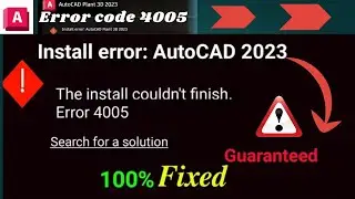 Fix AutoCAD error 4005 100% Working Solution