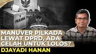 HAKIM MK DIGANTI UNTUK LOLOSKAN PILKADA LEWAT DPRD? Djayadi Hanan 