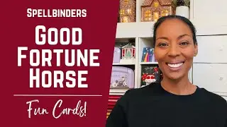 Having Fun w/ the Good Fortune Horse by Spellbinders! | #teamspellbinders #neverstopmaking