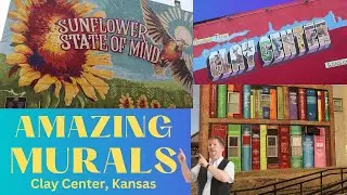 The Amazing Murals of Clay Center, Kansas!
