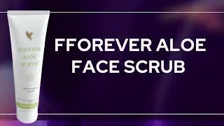 Forever Aloe Scrub | Forever Living Face Scrub
