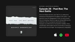 Ep. 26: Post Roe: The Next Battle