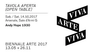 Biennale Arte 2017 - Andy Hope 1930 (Tavola Aperta)
