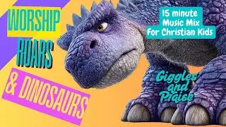 Worship Roars & Dinosaurs 🦖🎶 | 15-Minute Christian Kids Music Mix