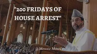 Mirwaiz Umar Farooq completed 200 FRIDAYS in House Arrest