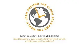 Smart Recruiting ... oder wie sehr steht der Mensch wirklich im Mittelpunkt der Unternehmen?
