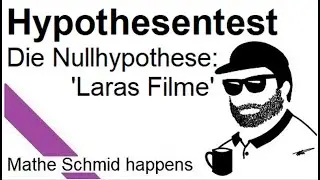 Testen von Hypothesen Nullhypothese + Fehler erster Art: Laras Filme | Mathematik beim Mathe Schmid