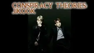 Conspiracy Theories: Jikook