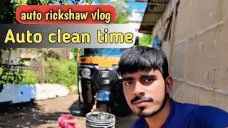 Cleaning My Auto rickshaw | Driver Life Vlog 