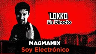 #LokkoEnDirecto | Reacción a Magmamix - Soy Electrónico