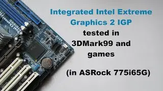 Integrated Intel Extreme Graphics 2 IGP (ASRock 775i65G) tested in 3DMark99 and games