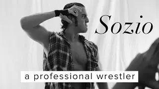 Sozio // A Professional Wrestler