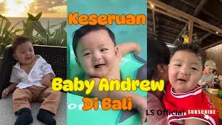 Liburan baby Andrew di Bali 🏖️🌞