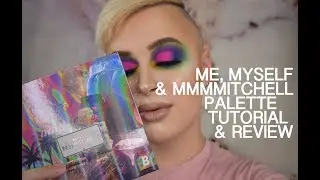FULL FACE ME, MYSELF, & MMMMITCHELL PALETTE TUTORIAL AND REVIEW