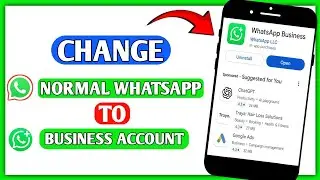 How To Change Normal WhatsApp To Business Account|Normal WhatsApp Ko Business Account Me Kaise Badle