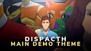Dispatch | Main Theme (Demo) HQ