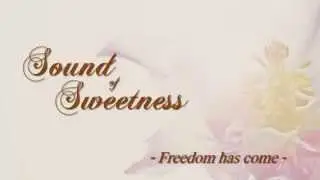 Sound of Sweetness - Freedom has come