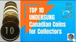 Top 10 UNDER SUNG Canadian Coins for Collectors