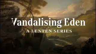 Vandalising Eden - Sin Makes Us Exiles